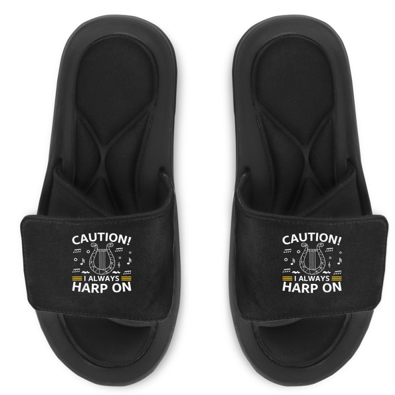 Musician Harpist Harp Player Caution! I Always Harp On T Shirt Slide Sandal by yodishsaraveks | Artistshot