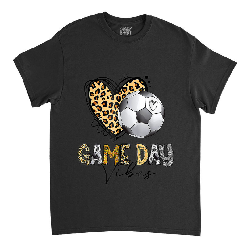 Soccer Game Day Vibes Soccer Mom Game Day Season Classic T-shirt by Artist-Shannon | Artistshot