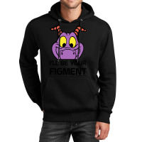 Ill Be Your Figment Epcot Journey Into Imagination Unisex Hoodie | Artistshot