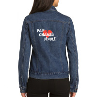 Pain Changes People Ladies Denim Jacket | Artistshot