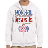 Normal Is Not Coming Back But Jesus Is Revelation 14 Tshirt Youth Zipper Hoodie | Artistshot