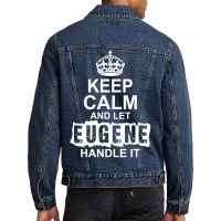 Keep Calm And Let Eugene Handle It Men Denim Jacket | Artistshot