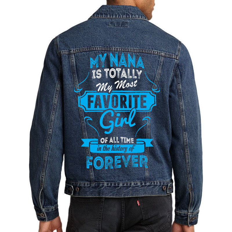 My Nana Is Totally My Most Favorite Girl Men Denim Jacket by tshiart | Artistshot