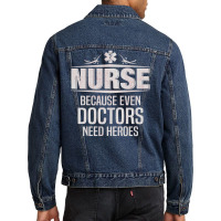 Nurse Because Even Doctors Need Heroes Men Denim Jacket | Artistshot