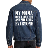 My Mama Dont Like You Men Denim Jacket | Artistshot