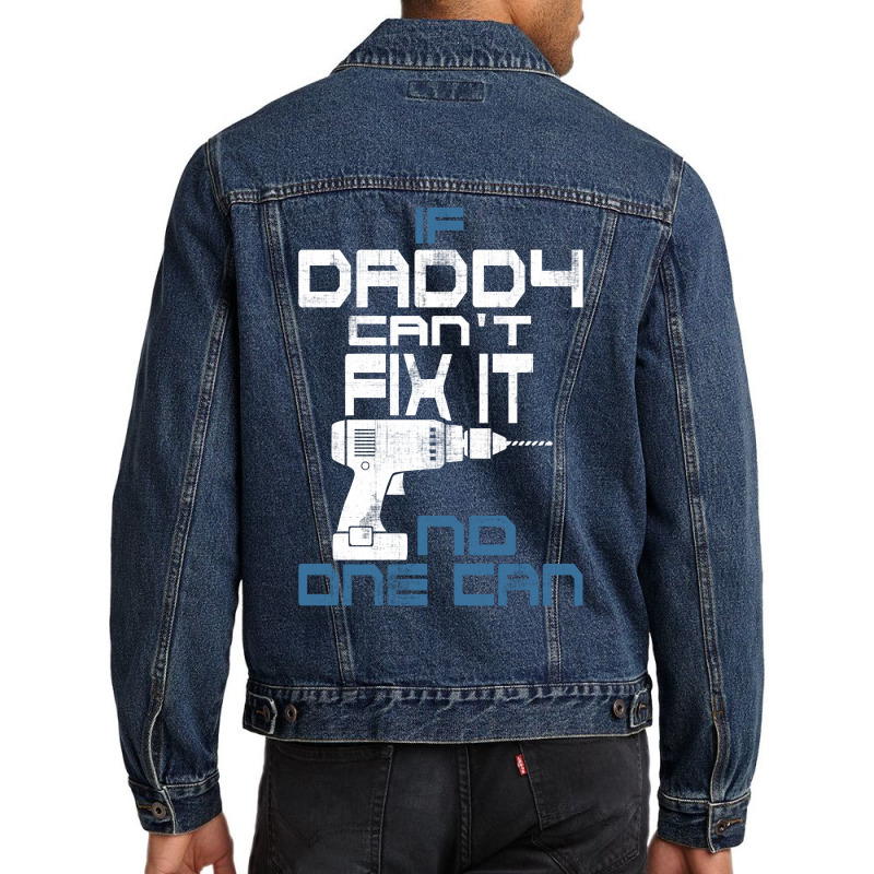 Daddy Can Fix It Men Denim Jacket | Artistshot