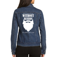 There's A Place For Men Without Beards It's Called The Ladies Room 1 Ladies Denim Jacket | Artistshot