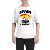 Spain Is Calling And I Must Go Youth Tee | Artistshot