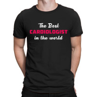 The Best Cardiologist In The World T-shirt | Artistshot