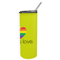 Love Is Love Skinny Tumbler | Artistshot