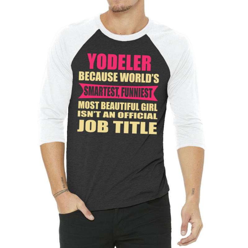 Yodeler Funniest Isn't A Jobtitle 3/4 Sleeve Shirt | Artistshot