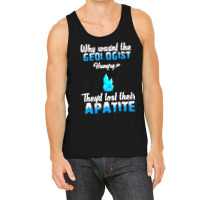 Why Wasn't The Geologist Hungry Tank Top | Artistshot