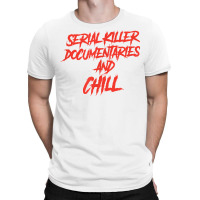 Retro Serial Killer Documentaries & Chill Halloween T Shirt T-shirt | Artistshot