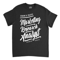 Marketing Research Analyst Classic T-shirt | Artistshot