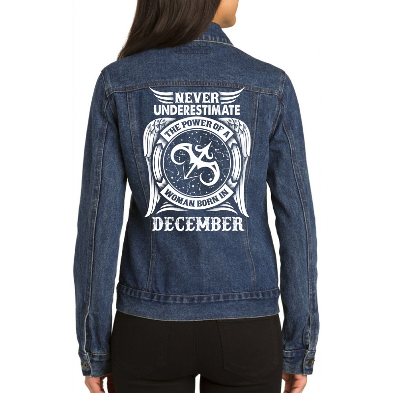 Never Underestimate The Power Of A Woman Born In December Ladies Denim Jacket by tshiart | Artistshot