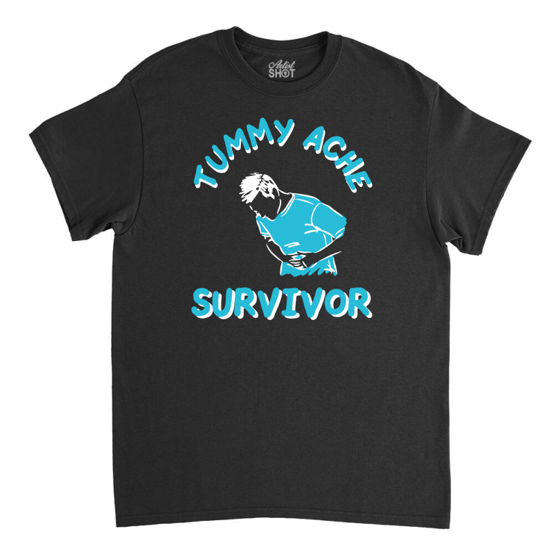 Tummy Ache Survivor Classic T-shirt | Artistshot