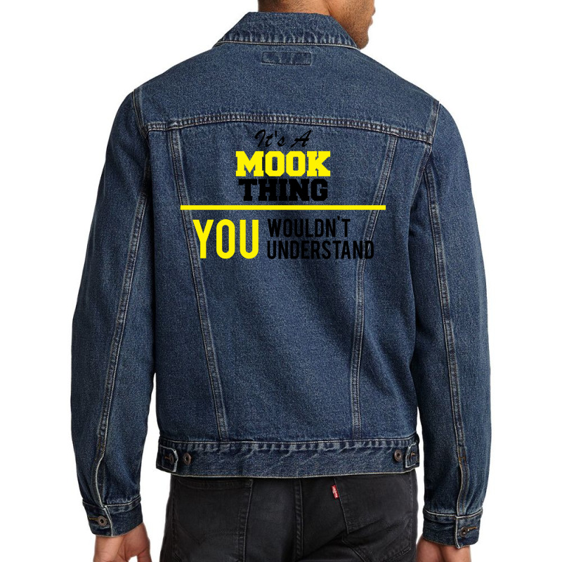 Its A Mook Thing You Wouldn't Understand Men Denim Jacket | Artistshot