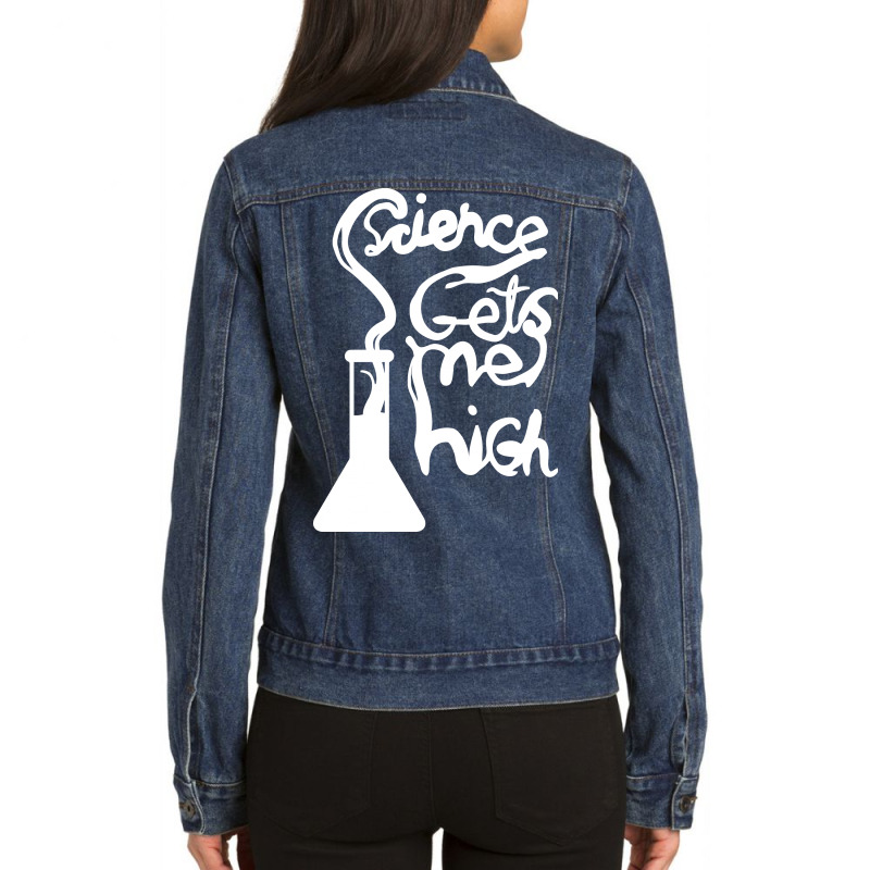 Science Gets Me High Ladies Denim Jacket | Artistshot