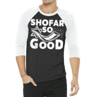 Shofar So Good Funny Rosh Hashanah Jewish Holiday Gift T Shirt 3/4 Sleeve Shirt | Artistshot