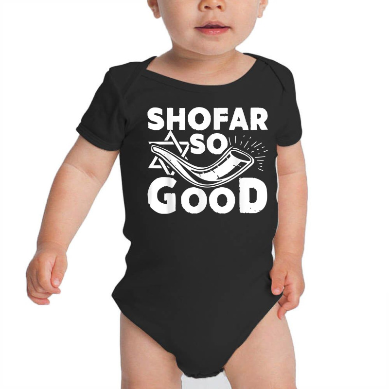 Shofar So Good Funny Rosh Hashanah Jewish Holiday Gift T Shirt Baby Bodysuit | Artistshot