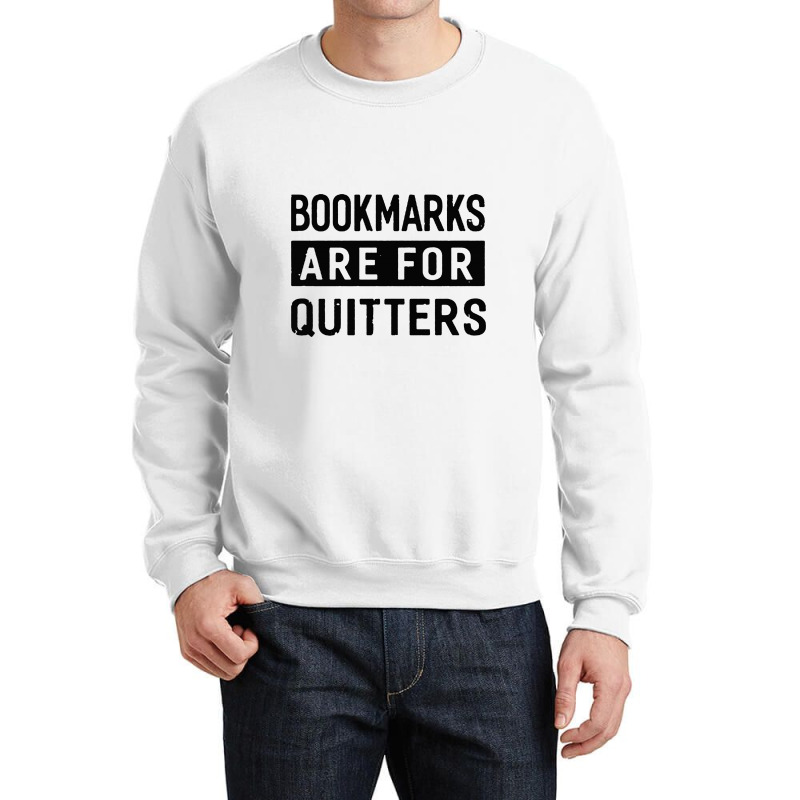 Bookmarks Are For Quitters Crewneck Sweatshirt by Bertaria | Artistshot