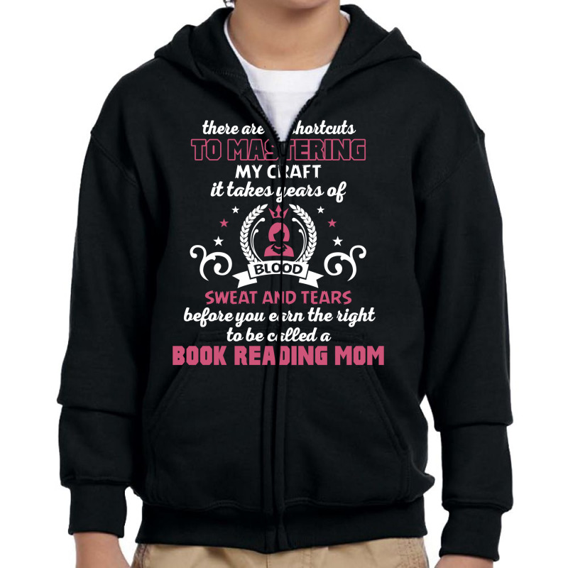 Book Reading Mom, No Shortcuts To Mastering My Craft Youth Zipper Hoodie by thanchashop | Artistshot