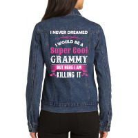 I Never Dreamed I Would Be A Super Cool Grammy Ladies Denim Jacket | Artistshot