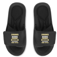 Coroner Because Freakin' Awesome Isn't A Job Title Slide Sandal | Artistshot