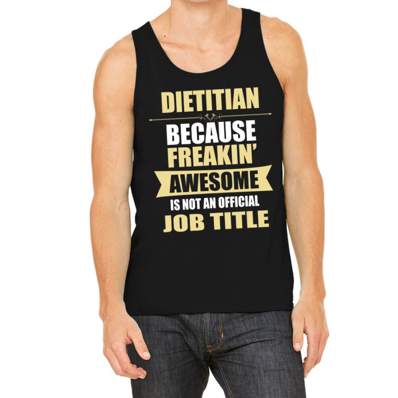 Dietitian Because Freakin' Awesome Isn't A Job Title Tank Top by thanchashop | Artistshot