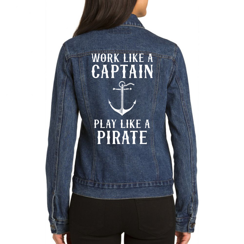 Work Like A Captain Play Like A Pirate Ladies Denim Jacket | Artistshot