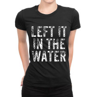 Left It In The Water Christian Faith Baptism Gift Mens My Favorite Ladies Fitted T-shirt | Artistshot