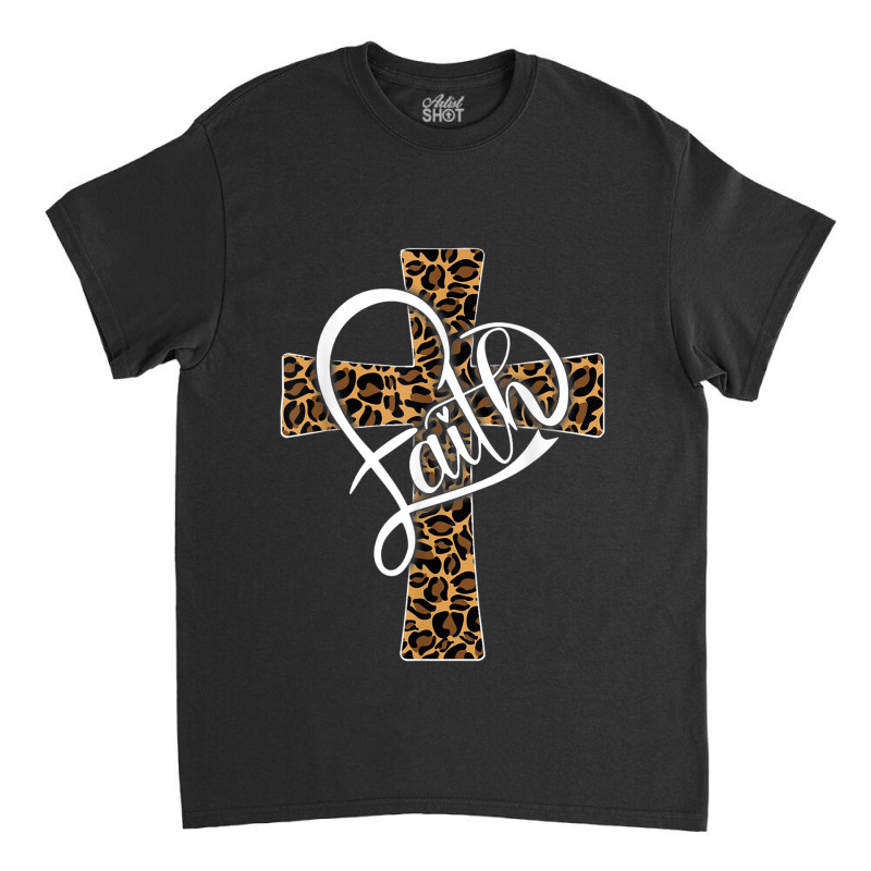 Love In Faith Tees Christian Religious Leopard Cheetah Cross Funny Wom Classic T-shirt by Aria-Proctor | Artistshot