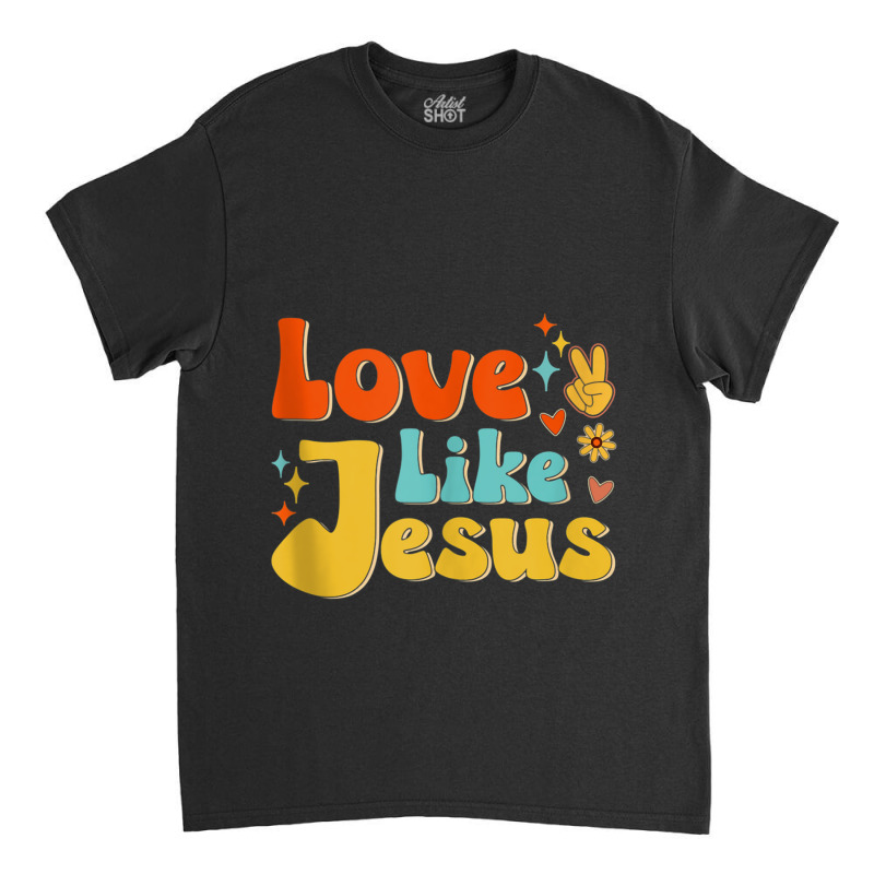 Love Like Jesus Mens My Favorite Classic T-shirt by Aria-Proctor | Artistshot