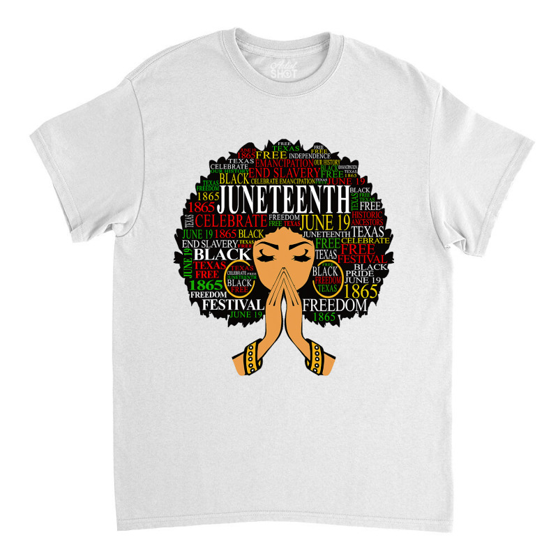 Juneteenth Melanin Black Women Natural Hair Afro Word Art T Shirt Classic T-shirt by bakien89 | Artistshot