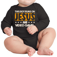 This Boy Runs On Jesus And Video Games For A Gamer T Shirt Long Sleeve Baby Bodysuit | Artistshot