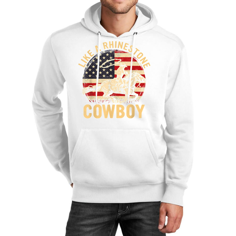 Vintage Western Life Rodeo Usa Flag Like A Rhinestone Cowboy T Shirt Unisex Hoodie by efronpngoick3 | Artistshot