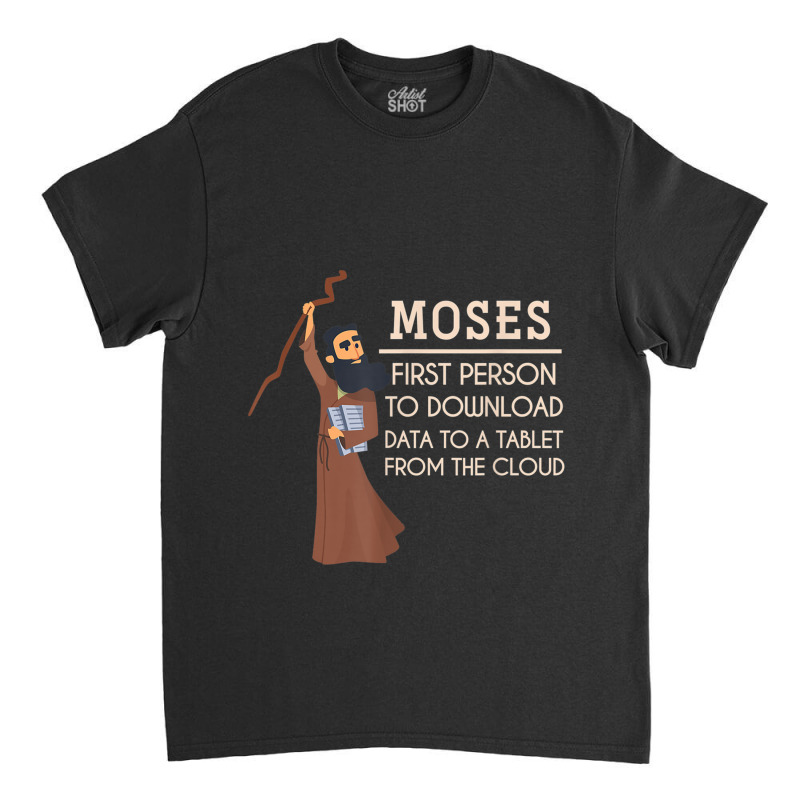 Moses First Person To Download Data Funny Holy Bible Prayer Retro Vint Classic T-shirt | Artistshot