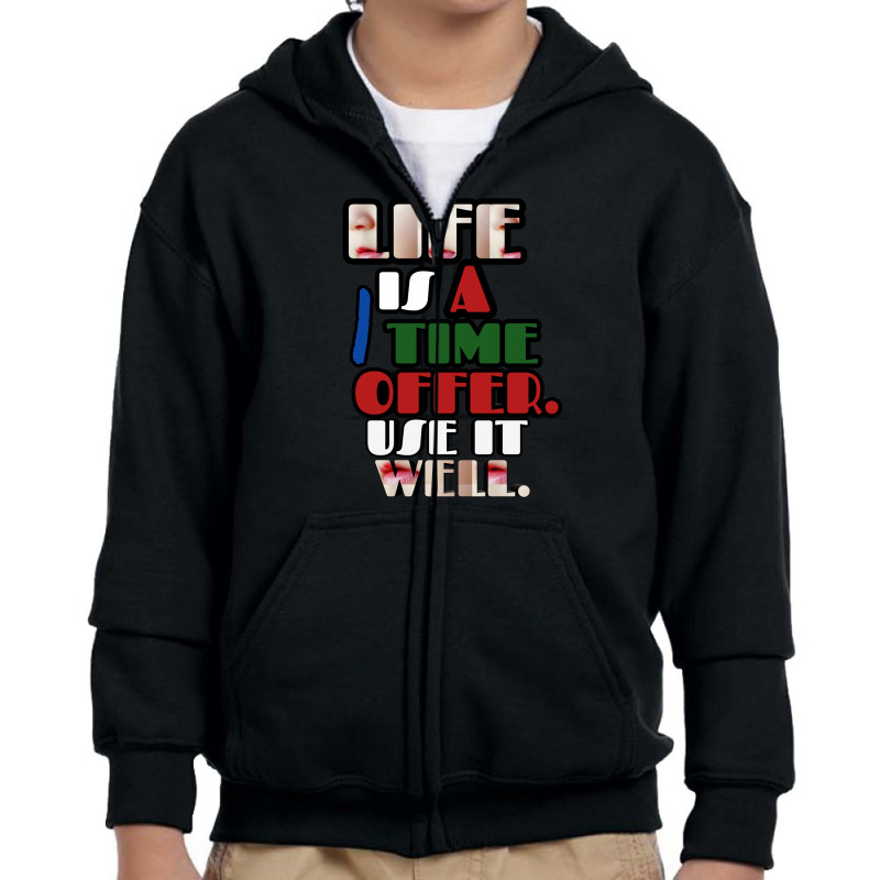 Life Is One Time Offer Use It Well Youth Zipper Hoodie by fahimcool | Artistshot