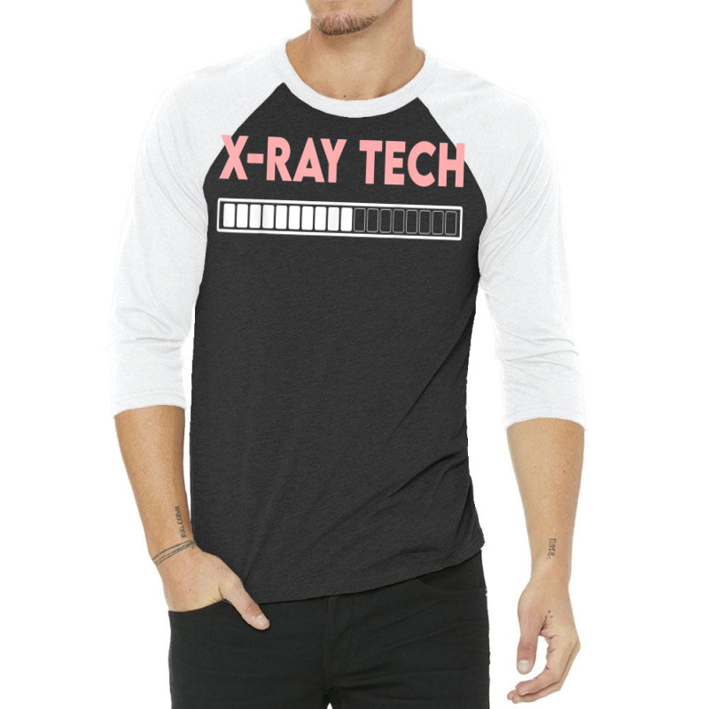 X Ray Tech Loading Funny X Ray Technician Radiologist Tech T Shirt 3/4 Sleeve Shirt by efronpngoick3 | Artistshot