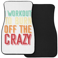 Weightlifters I Workout To Burn Off The Crazy Workout Tank Top Front Car Mat | Artistshot