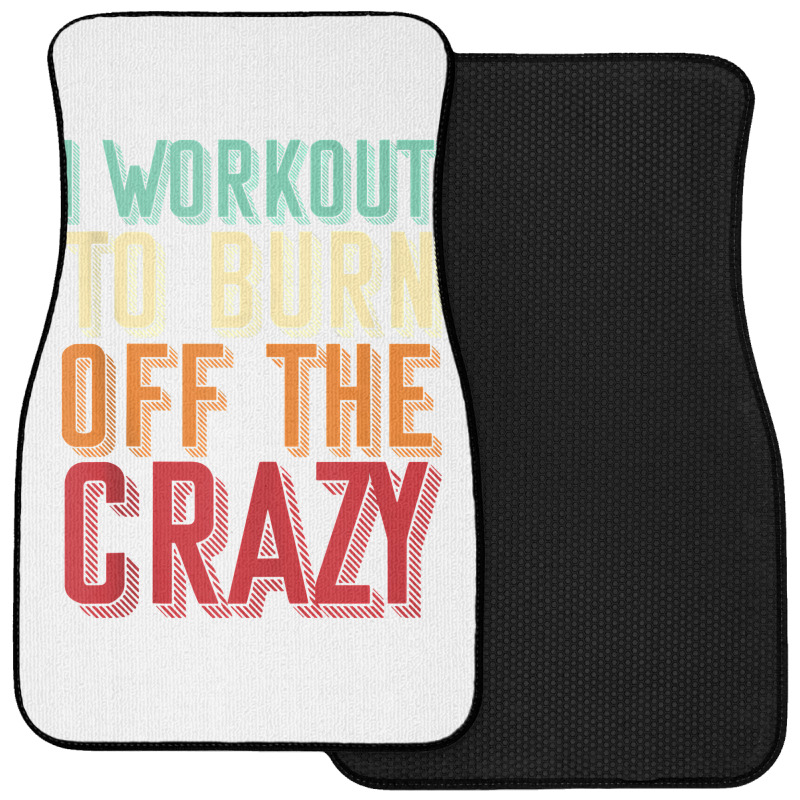 Weightlifters I Workout To Burn Off The Crazy Workout Tank Top Front Car Mat | Artistshot