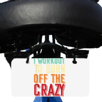 Weightlifters I Workout To Burn Off The Crazy Workout Tank Top Bicycle License Plate | Artistshot