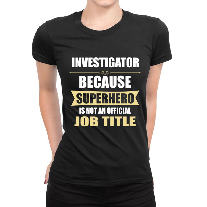 Gift For Superhero Investigator Ladies Fitted T-Shirt by thanchashop | Artistshot