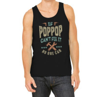 Pop Pop Can't Fix It Tank Top | Artistshot