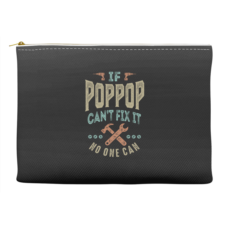 Pop Pop Can't Fix It Accessory Pouches | Artistshot