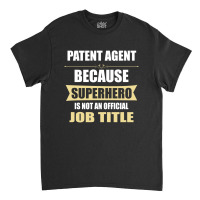 Gift For Superhero Patent Agent Classic T-shirt | Artistshot