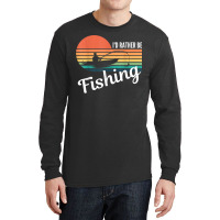 I’d Rather Be Fishing Present For Fisherman   Funny Angling T Shirt Long Sleeve Shirts | Artistshot