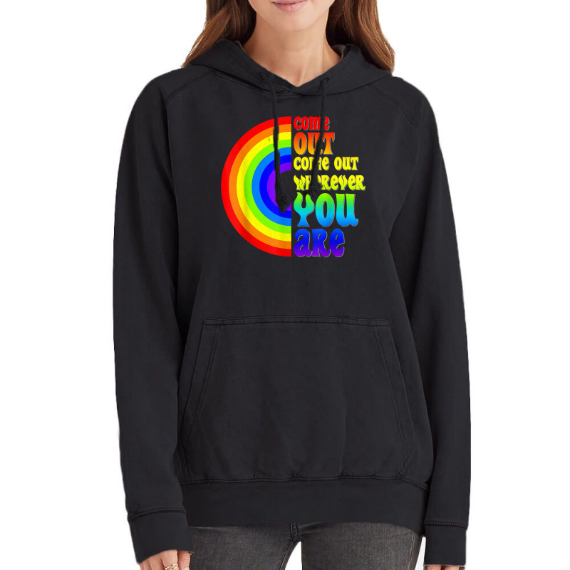 Gay Pride Come Out Wherever You Are Rainbow Flag Lgbt Lgbtq T Shirt Vintage Hoodie | Artistshot