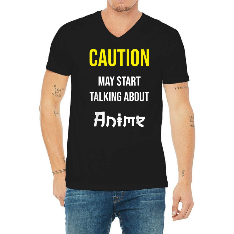 Caution   May Start Talking About Anime T Shirt V-neck Tee | Artistshot