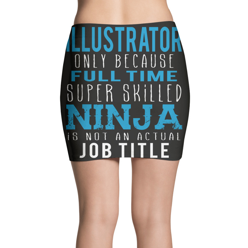 Illustrator Because Ninja Is Not A Job Title Mini Skirts | Artistshot
